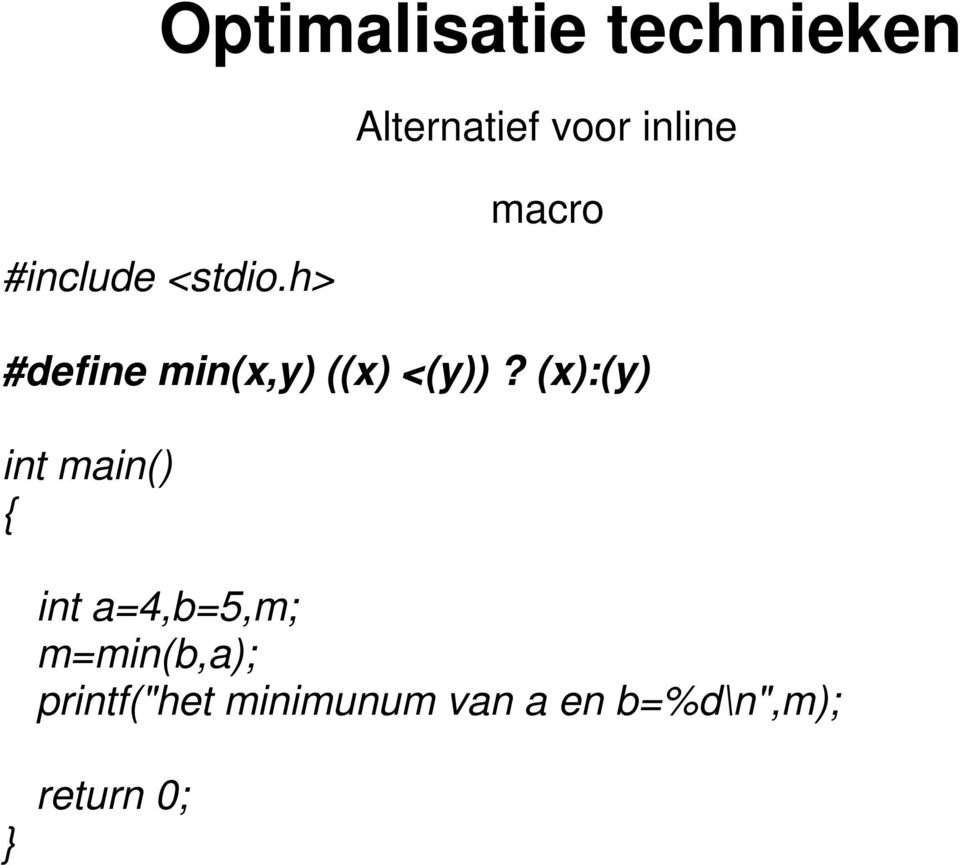 (x):(y) int main() { int a=4,b=5,m;