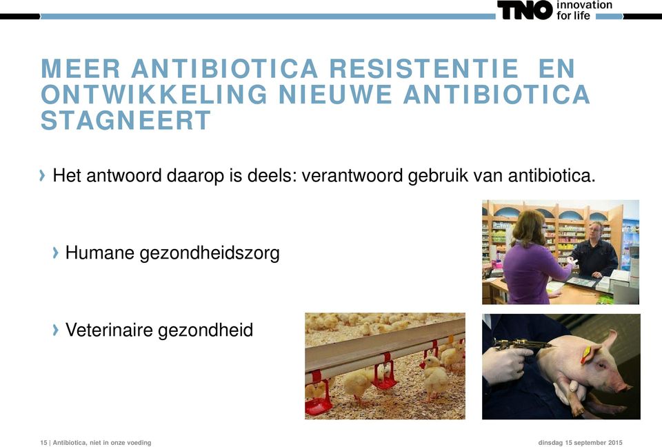 verantwoord gebruik van antibiotica.
