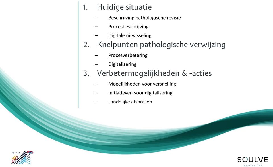 Knelpunten pathologische verwijzing Procesverbetering Digitalisering 3.