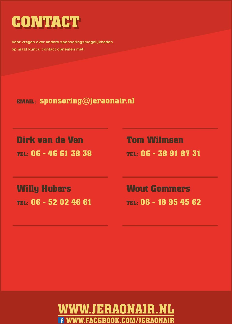 nl Dirk van de Ven Tom Wilmsen TEL: 06-46 61 38 38 TEL: 06-38 91