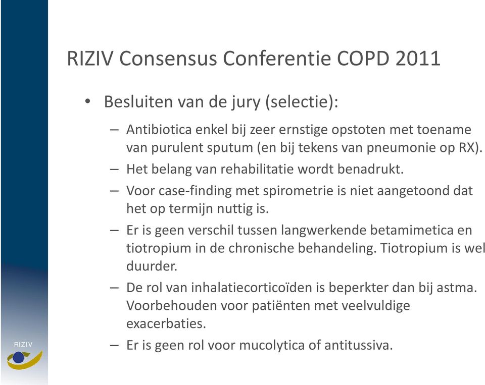 Voor case finding met spirometrie is niet aangetoond dat het op termijn nuttig is.