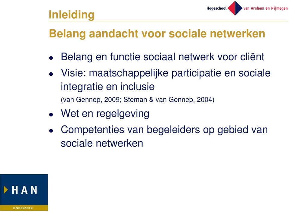 sociale integratie en inclusie (van Gennep, 2009; Steman & van Gennep,