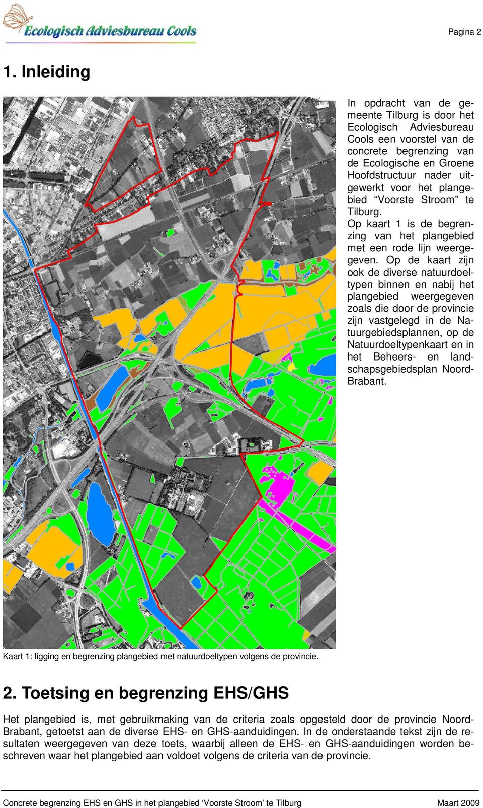 plangebied Voorste Stroom te Tilburg. Op kaart 1 is de begrenzing van het plangebied met een rode lijn weergegeven.