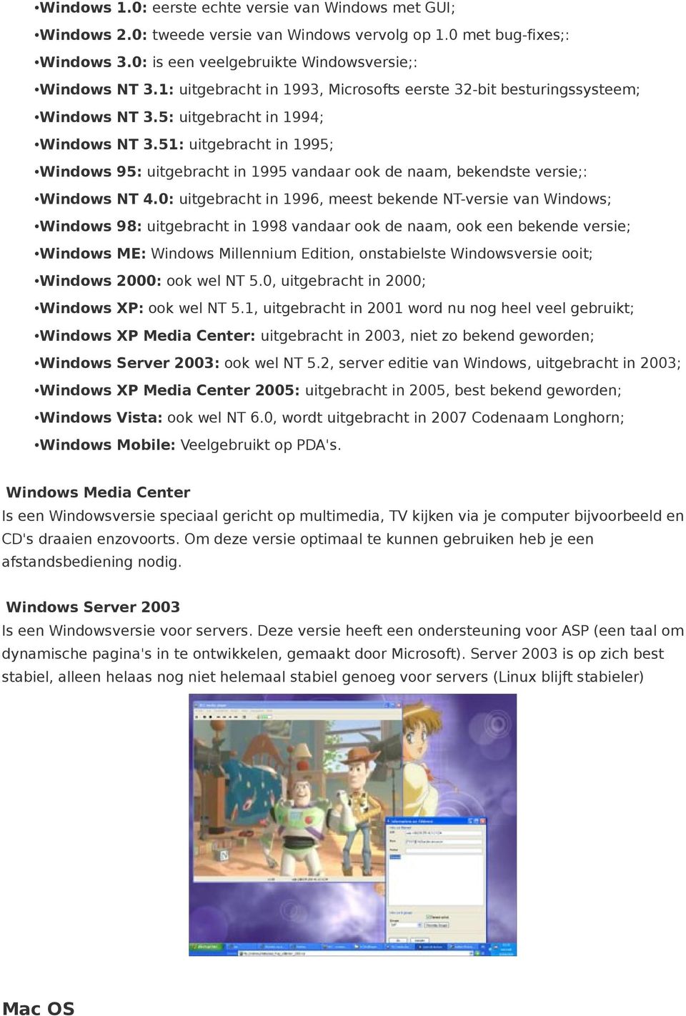 51: uitgebracht in 1995; Windows 95: uitgebracht in 1995 vandaar ook de naam, bekendste versie;: Windows NT 4.
