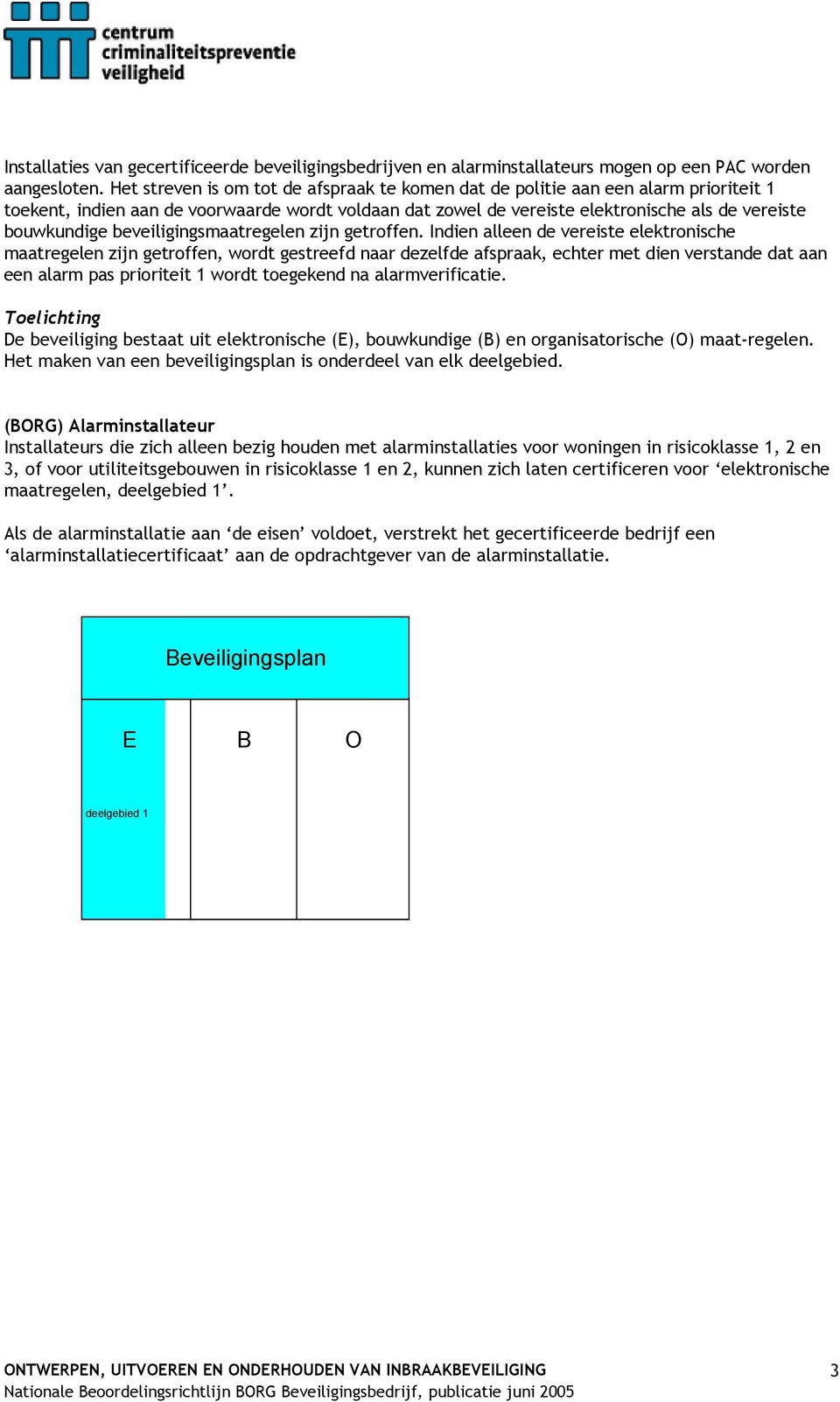 beveiligingsmaatregelen zijn getroffen.