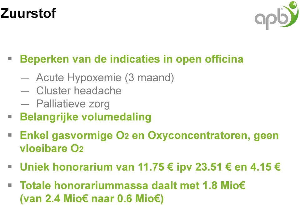 gasvormige O2 en Oxyconcentratoren, geen vloeibare O2 Uniek honorarium van 11.