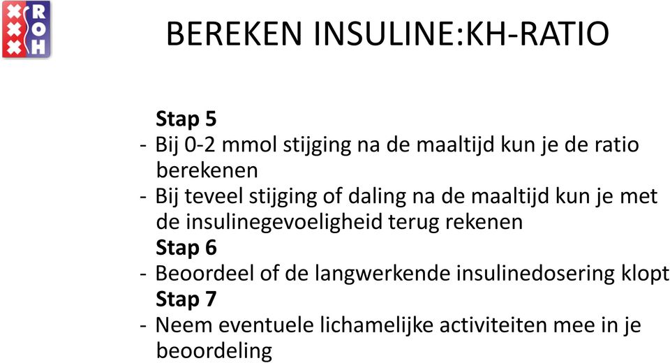 kun je met de insulinegevoeligheid terug rekenen Stap 6 - Beoordeel of de langwerkende