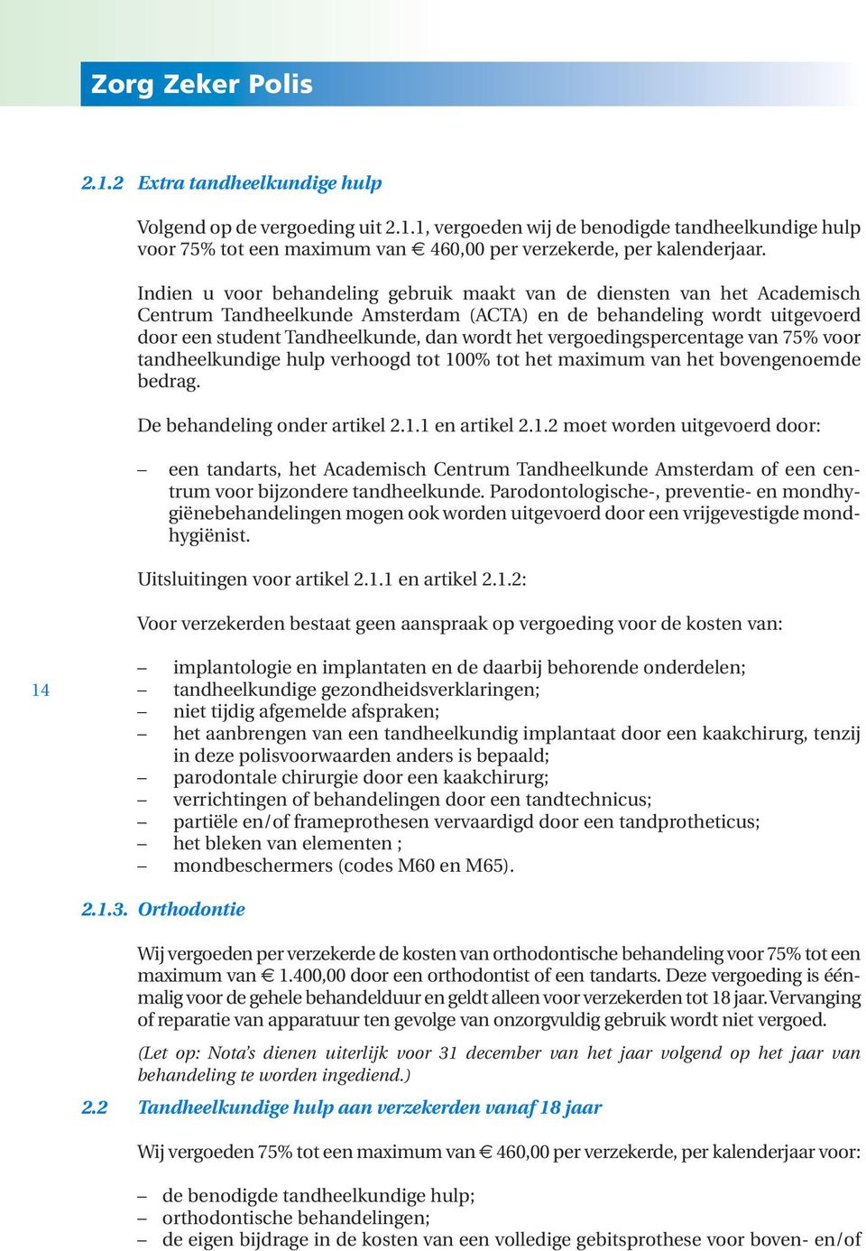 vergoedingspercentage van 75% voor tandheelkundige hulp verhoogd tot 10