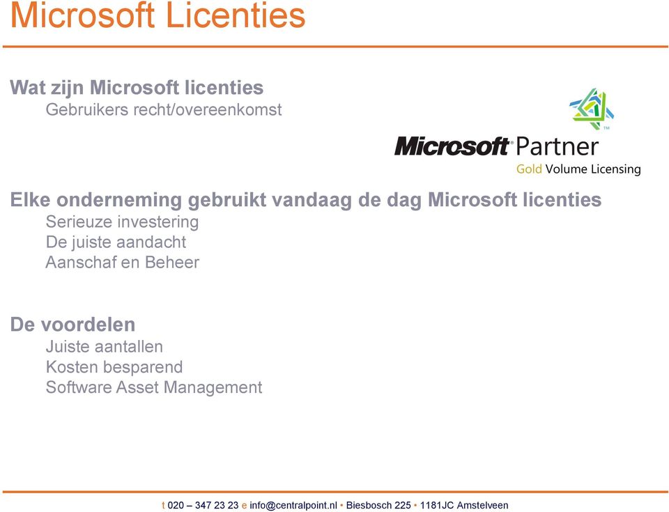 Microsoft licenties Serieuze investering De juiste aandacht