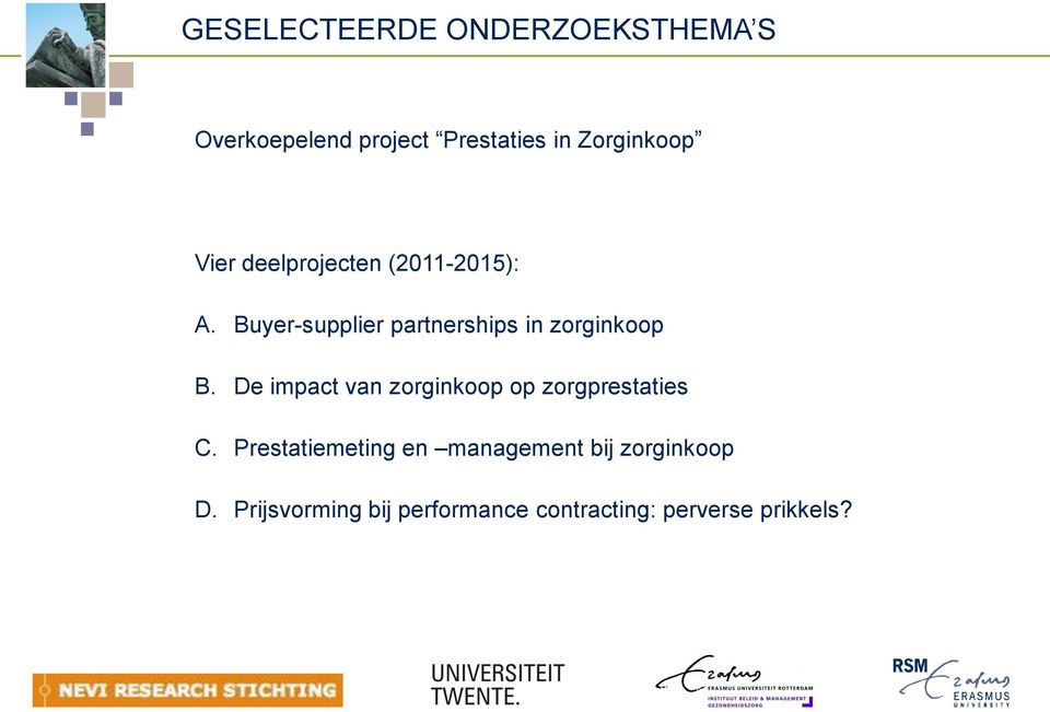 De impact van zorginkoop op zorgprestaties C.