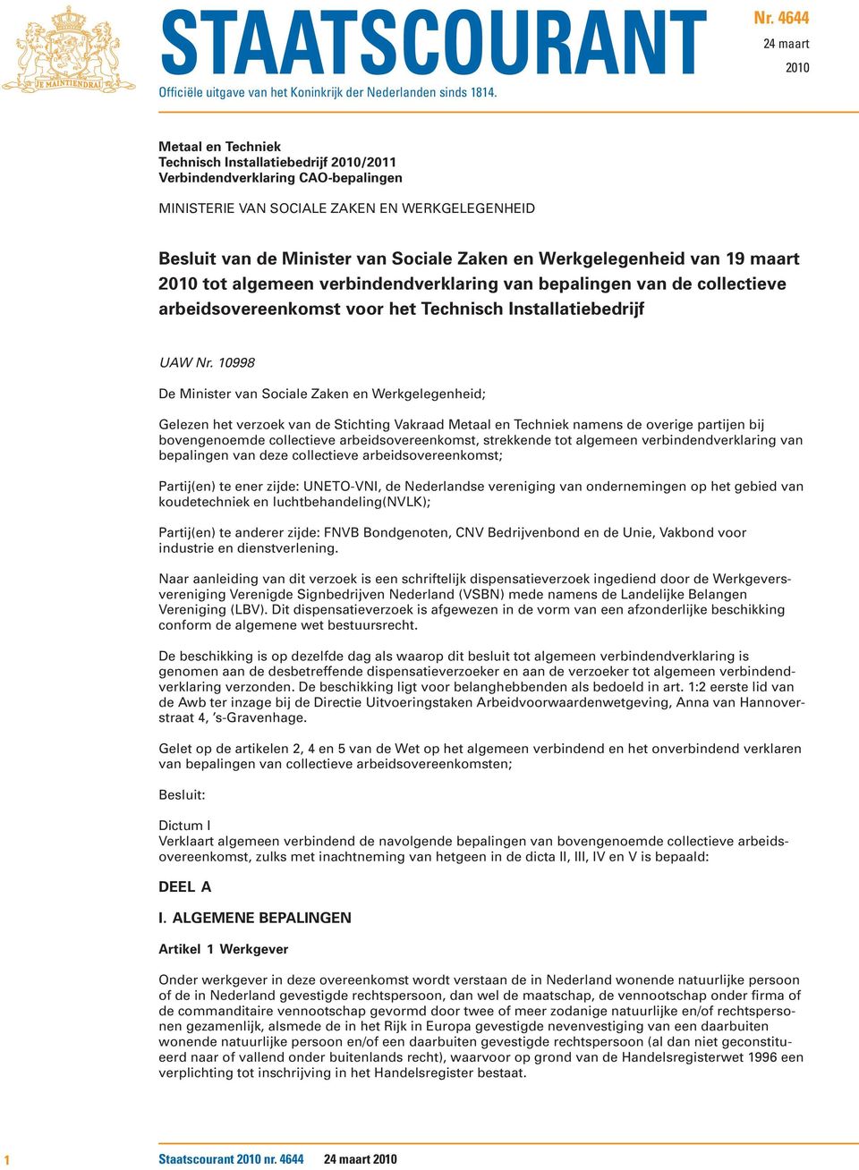 Zaken en Werkgelegenheid van 19 maart 2010 tot algemeen verbindendverklaring van bepalingen van de collectieve arbeidsovereenkomst voor het Technisch Installatiebedrijf UAW Nr.