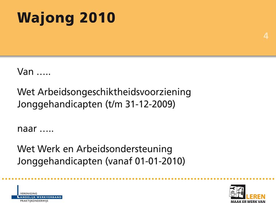 Jonggehandicapten (t/m 31-12-2009) naar.