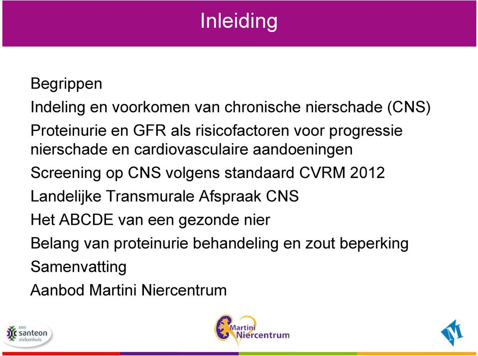 CNS volgens standaard CVRM 2012 Landelijke Transmurale Afspraak CNS Het ABCDE van een gezonde