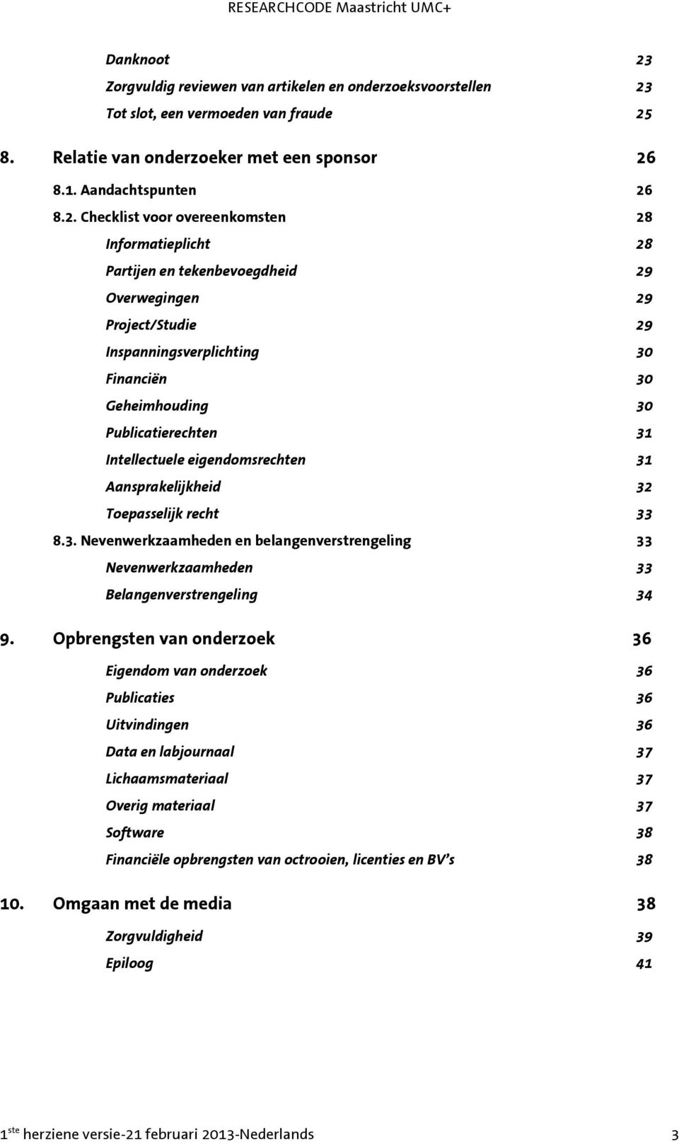 Tot slot, een vermoeden van fraude 25