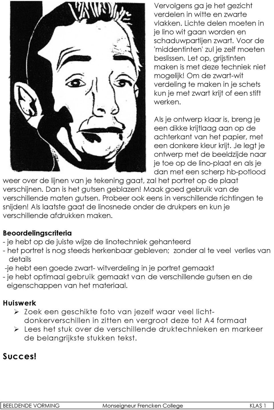 Als je ontwerp klaar is, breng je een dikke krijtlaag aan op de achterkant van het papier, met een donkere kleur krijt.