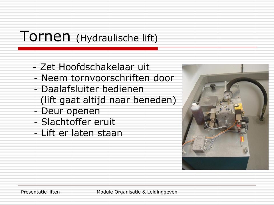 Daalafsluiter bedienen (lift gaat altijd naar