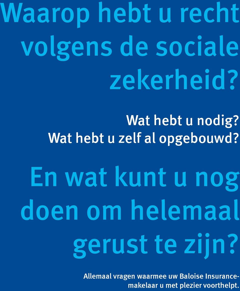 En wat kunt u nog doen om helemaal gerust te zijn?