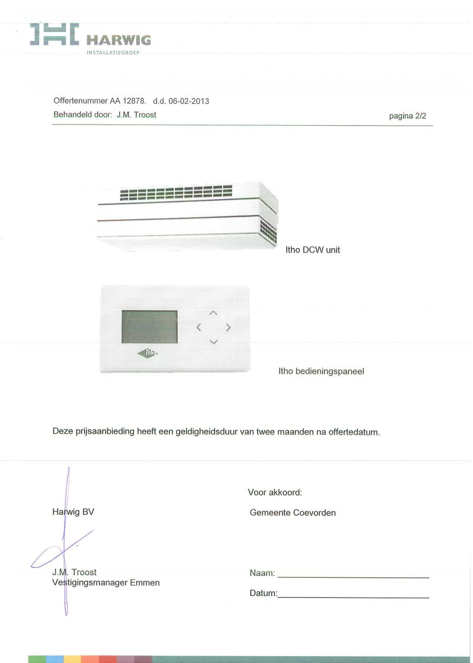 Troost pagina 2/2 Itho DCW unit < > Itho bedieningspaneel Deze prijsaanbieding