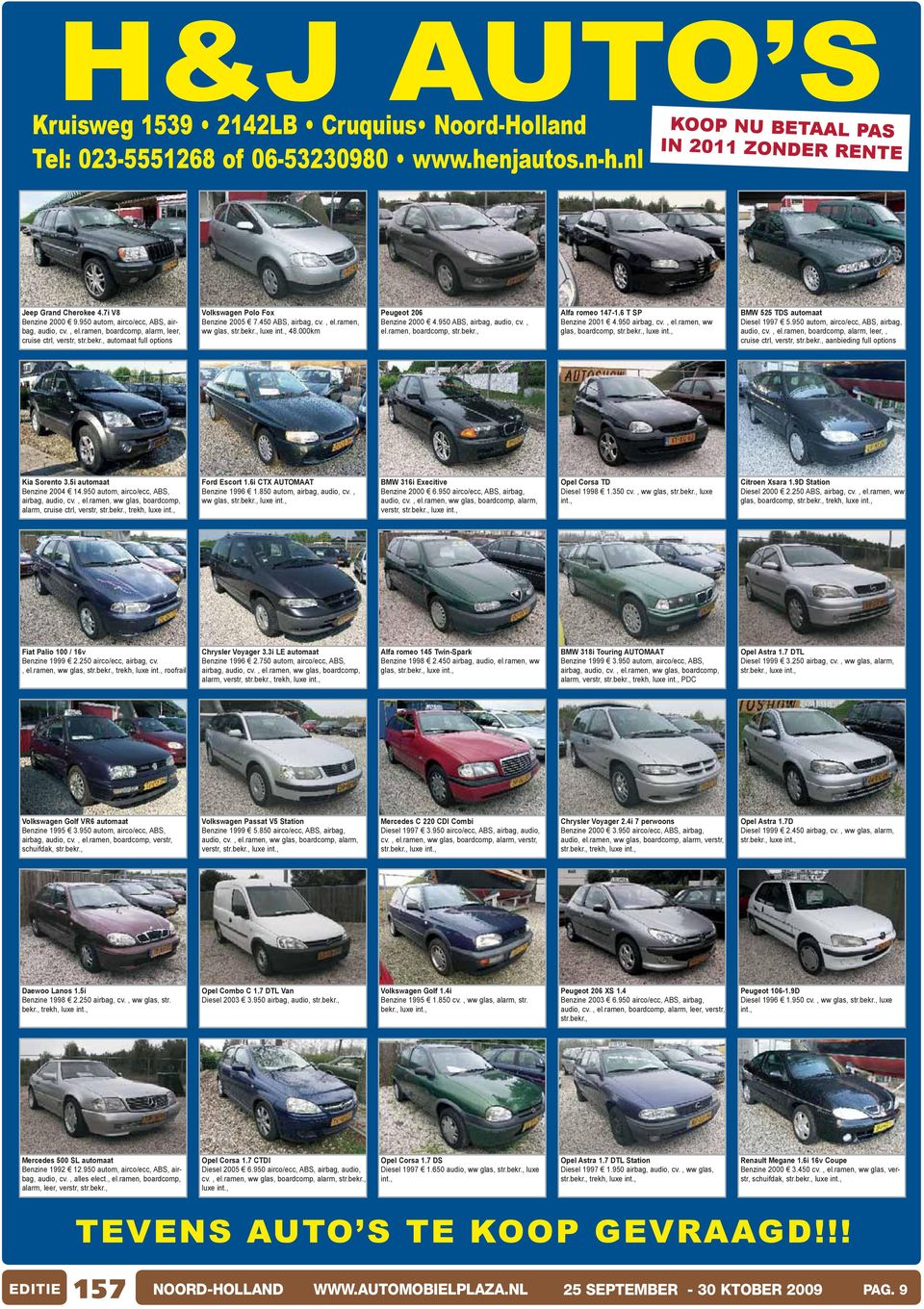 48.000km Peugeot 206 Benzine 2000 4.950 ABS, airbag, audio, cv., el.ramen, boardcomp, str.bekr., Alfa romeo 147-1.6 T SP Benzine 2001 4.950 airbag, cv., el.ramen, ww glas, boardcomp, str.