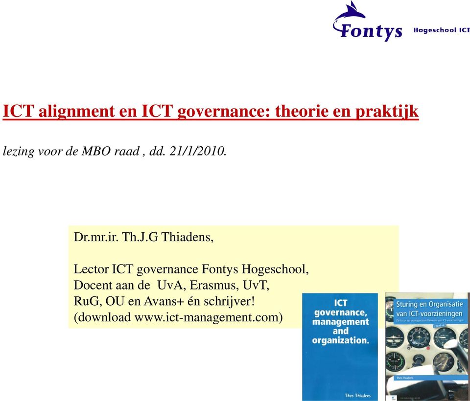 G Thiadens, Lector ICT governance Fontys Hogeschool, Docent aan