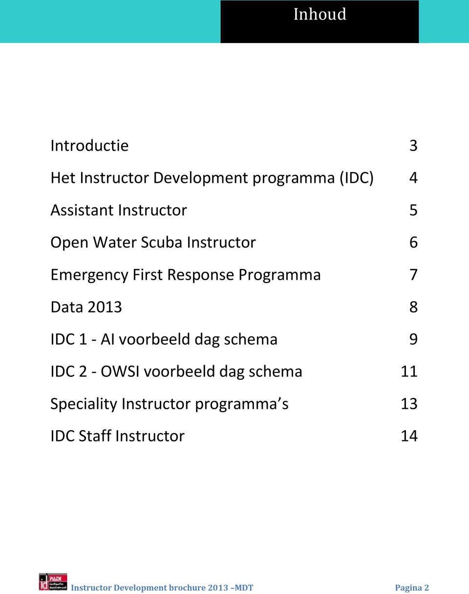 8 IDC 1 - AI voorbeeld dag schema 9 IDC 2 - OWSI voorbeeld dag schema 11 Speciality