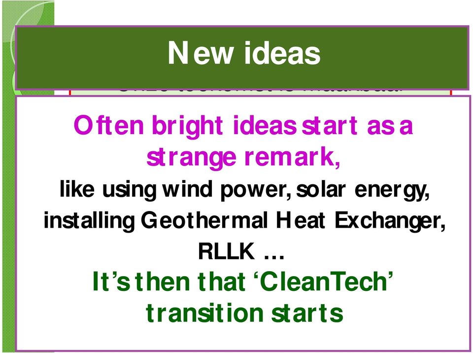 remark, like using wind power, solar energy, installing Geothermal