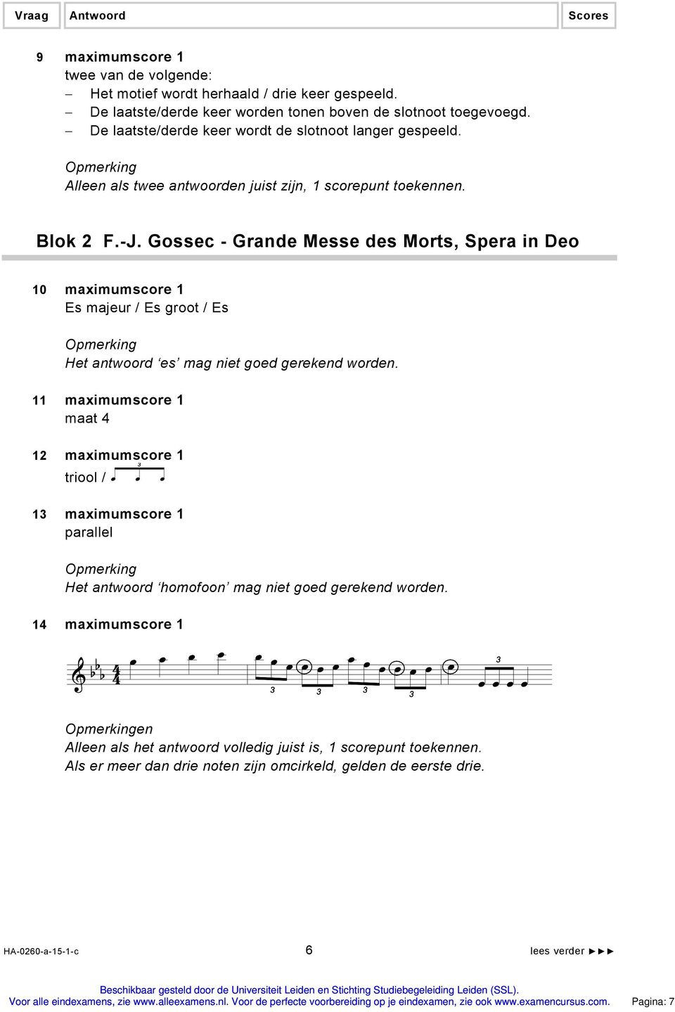 Gossec - Grande Messe des Morts, Spera in Deo 0 maximumscore Es majeur / Es groot / Es Opmerking Het antwoord es mag niet goed gerekend worden.