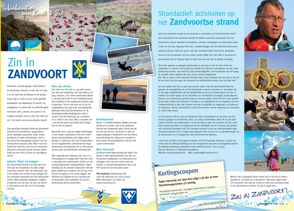 Eigenaar Victor Bol, medegrondlegger van het bekende Zandvoortse Juttersmu-ZEE-um, heeft een groot scala aan strandactiviteiten die hij kan aanbieden.