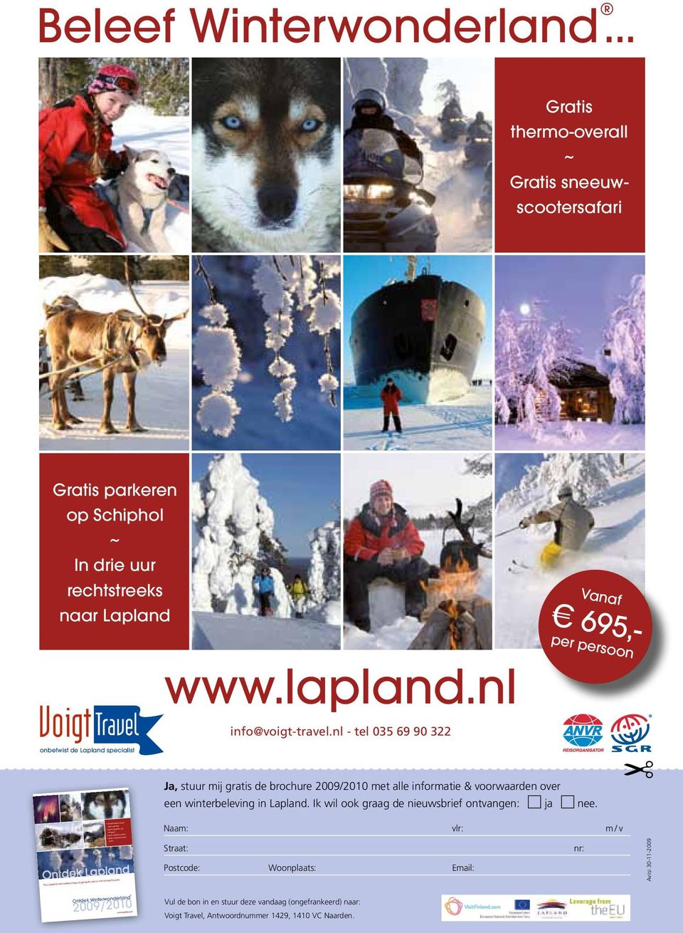 onbetwist de Lapland specialist www.lapland.nl info@voigt-travel.