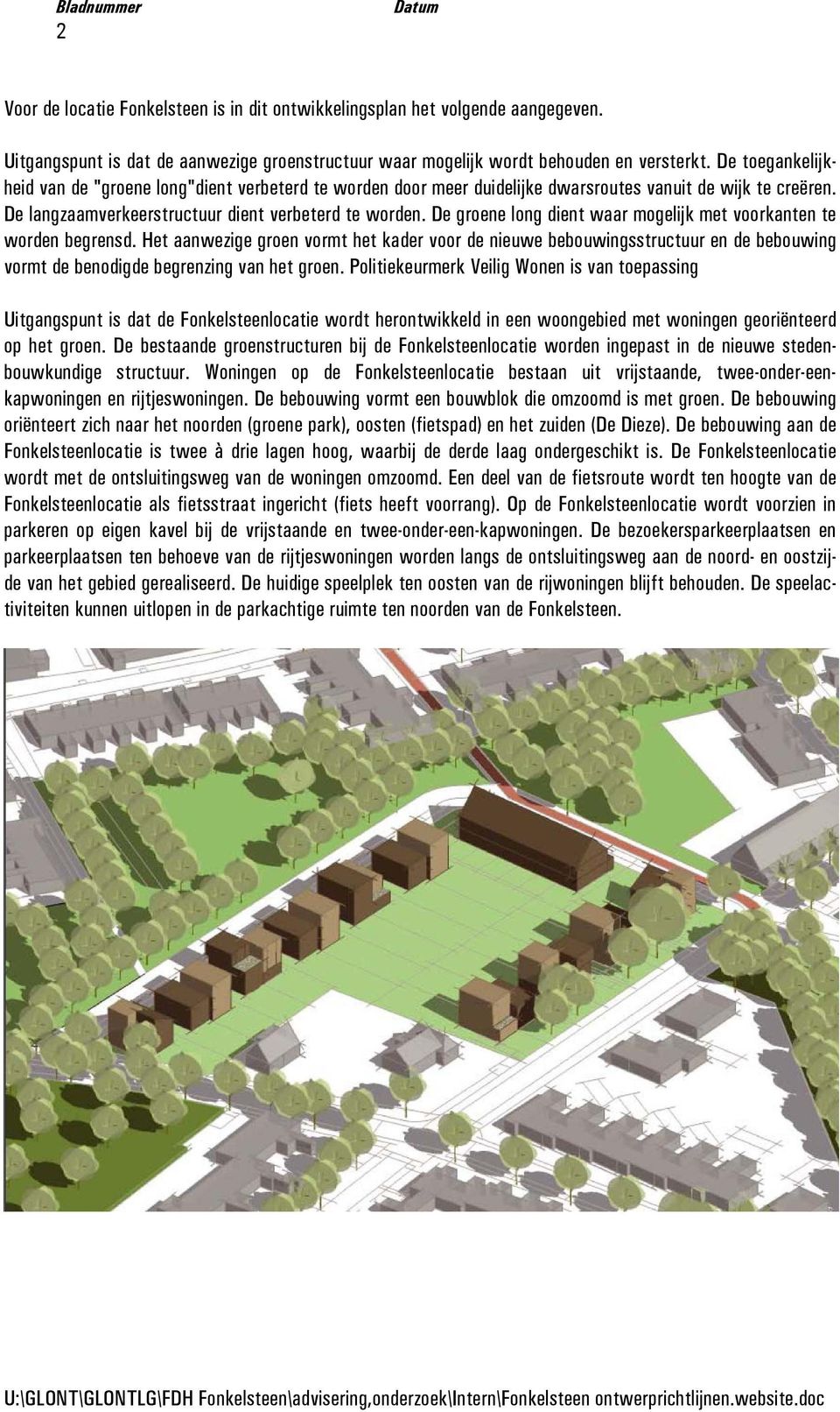 De groene long dient waar mogelijk met voorkanten te worden begrensd.