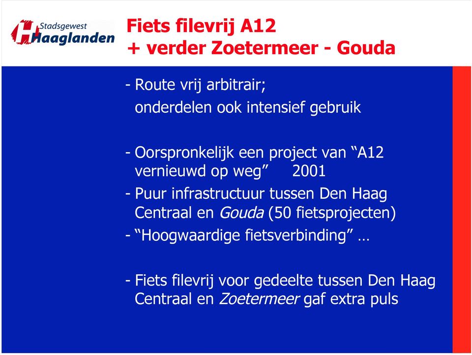 infrastructuur tussen Den Haag Centraal en Gouda (50 fietsprojecten) - Hoogwaardige