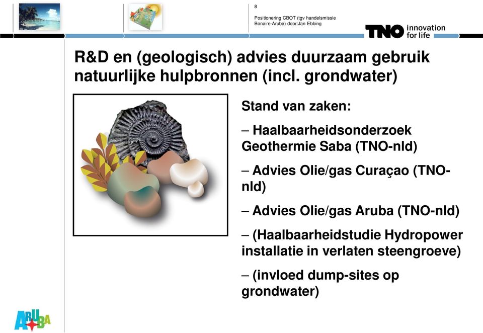 Advies Olie/gas Curaçao (TNOnld) Advies Olie/gas Aruba (TNO-nld)