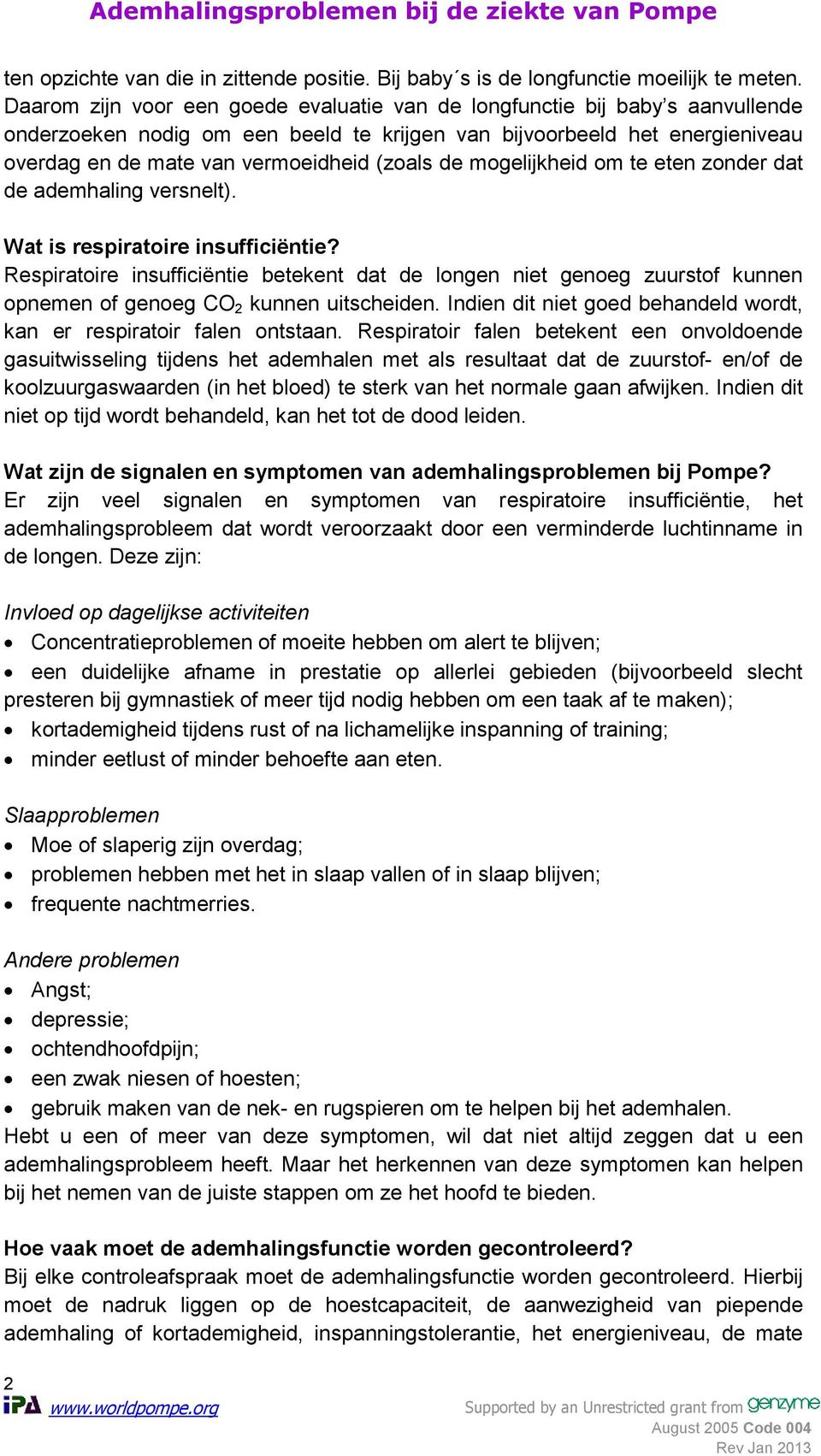 de mogelijkheid om te eten zonder dat de ademhaling versnelt). Wat is respiratoire insufficiëntie?