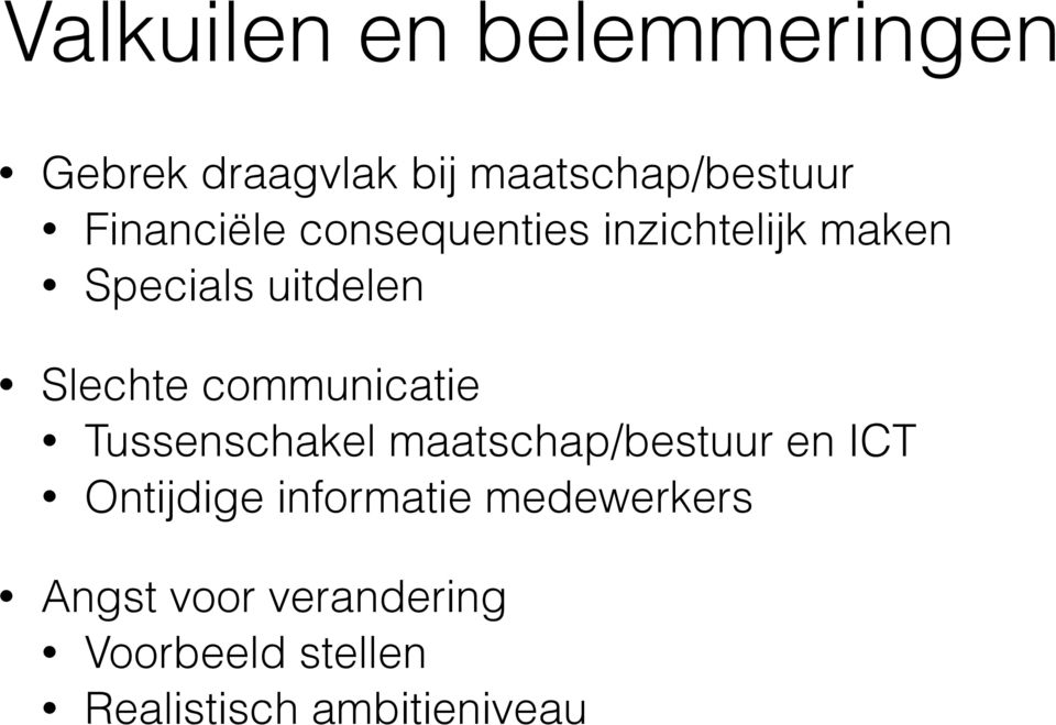 communicatie Tussenschakel maatschap/bestuur en ICT Ontijdige