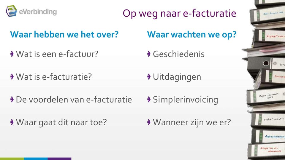 De voordelen van e-facturatie Waar gaat dit naar toe?