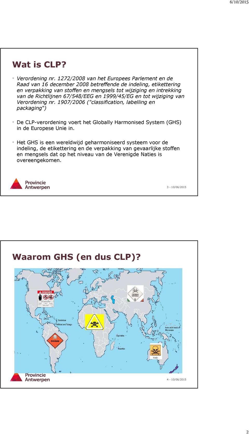 intrekking van de Richtlijnen 67/548/EEG en 1999/45/EG en tot wijziging van Verordening nr.