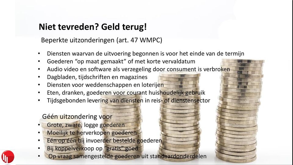 verzegeling door consument is verbroken Dagbladen, tijdschriften en magazines Diensten voor weddenschappen en loterijen Eten, dranken, goederen voor courant