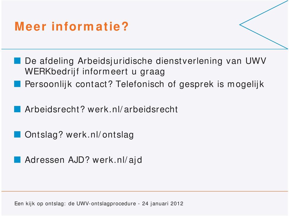 WERKbedrijf informeert u graag Persoonlijk contact?