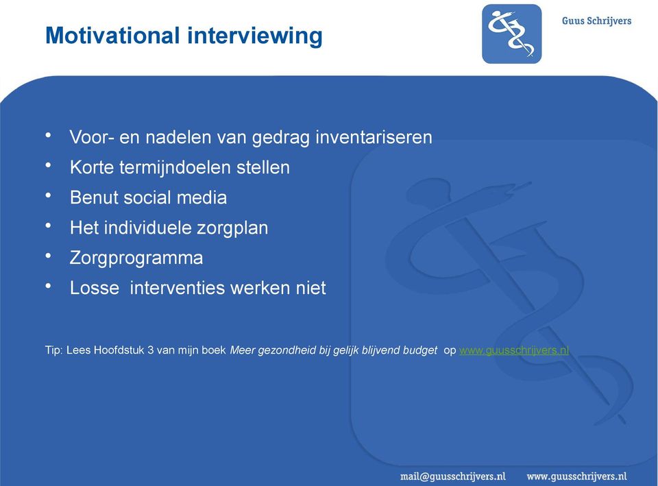 Zorgprogramma Losse interventies werken niet Tip: Lees Hoofdstuk 3 van