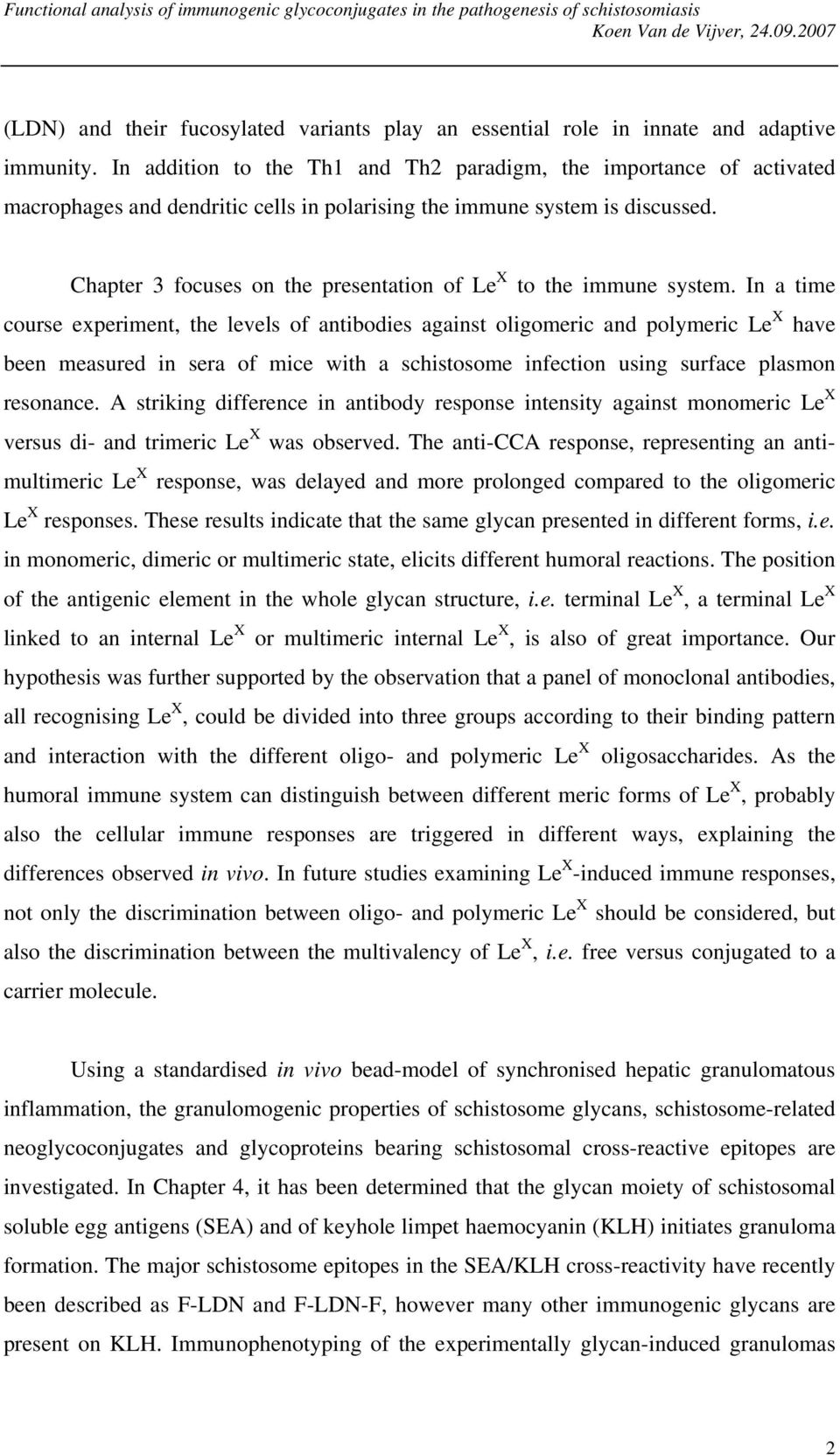 Chapter 3 focuses on the presentation of Le X to the immune system.