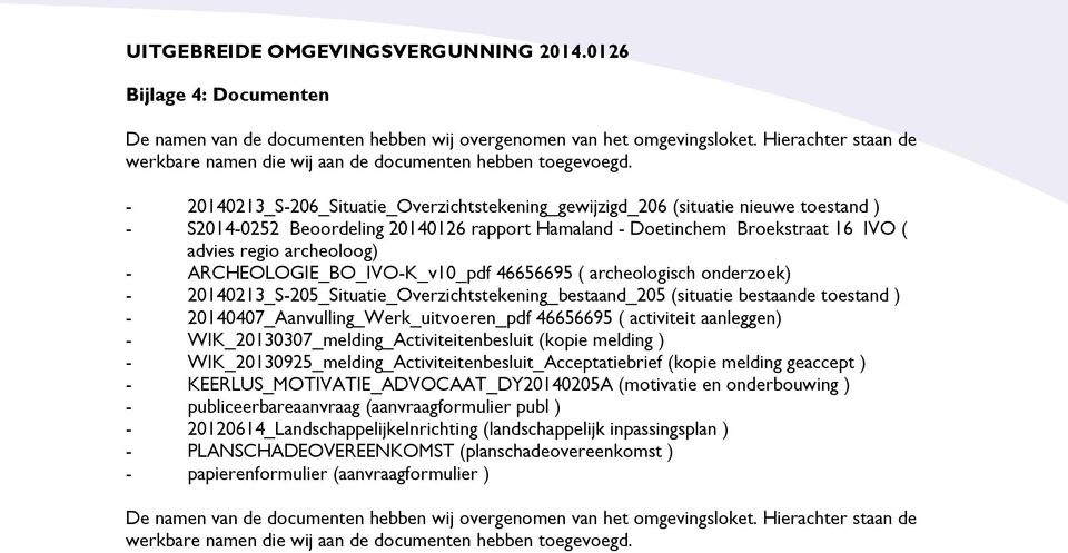 - 20140213_S-206_Situatie_Overzichtstekening_gewijzigd_206 (situatie nieuwe toestand ) - S2014-0252 Beoordeling 20140126 rapport Hamaland - Doetinchem Broekstraat 16 IVO ( advies regio archeoloog) -