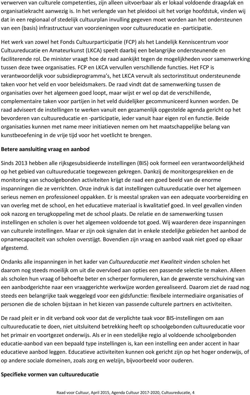 van voorzieningen voor cultuureducatie en -participatie.