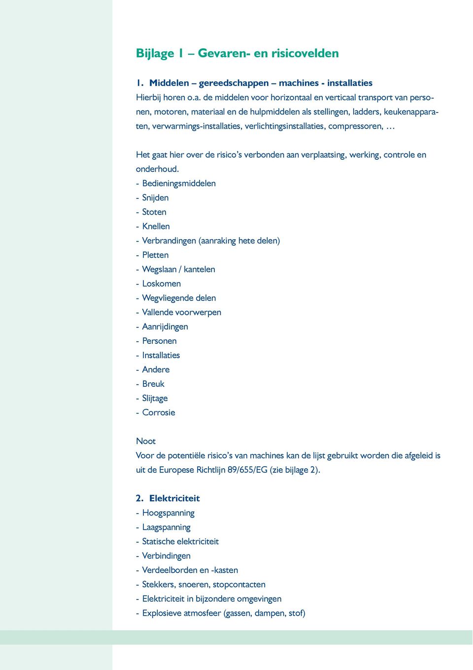 en- en risicovelden 1. Middelen gereedschap