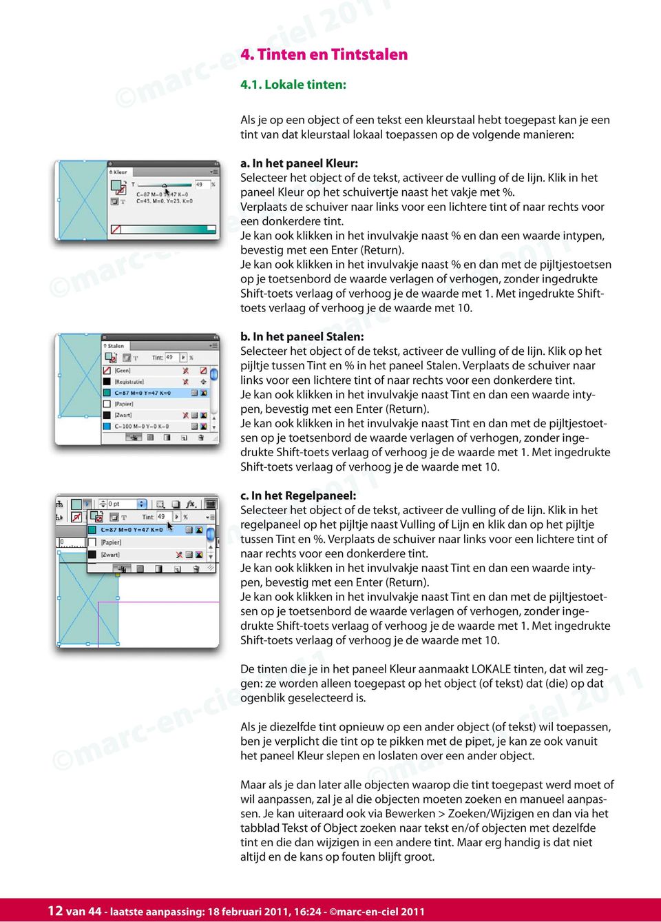 Verplaats de schuiver naar links voor een lichtere tint of naar rechts voor een donkerdere tint.