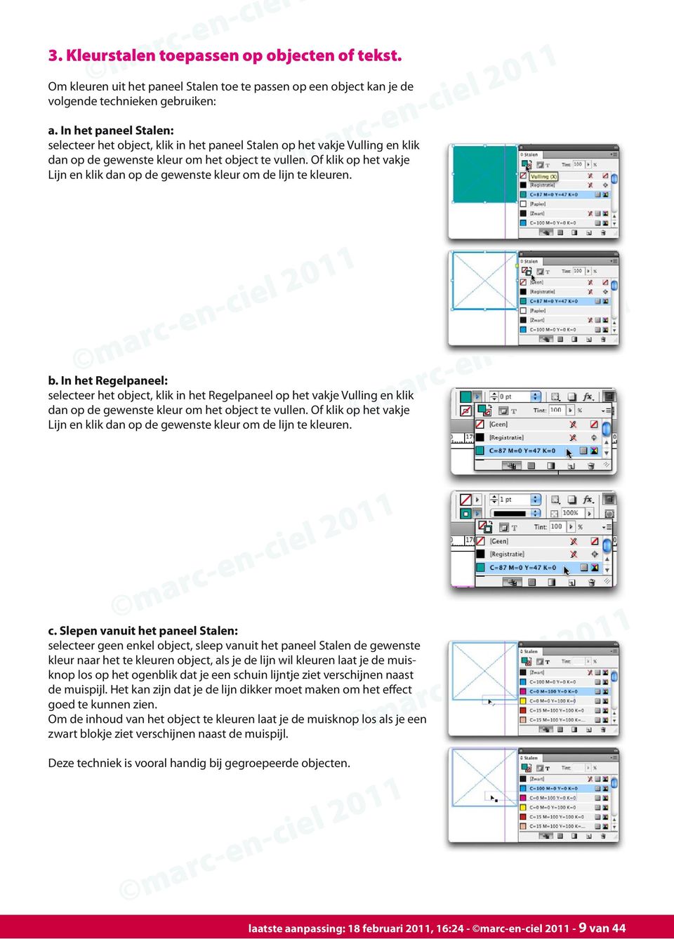 Of klik op het vakje Lijn en klik dan op de gewenste kleur om de lijn te kleuren. b.