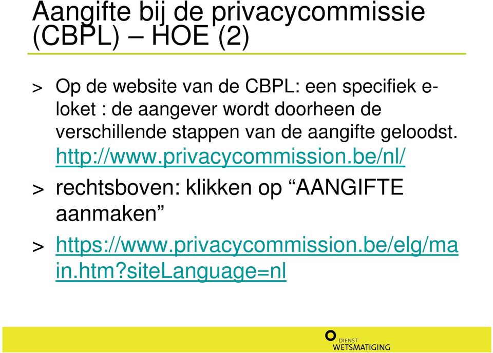 geloodst. http://www.privacycommission.
