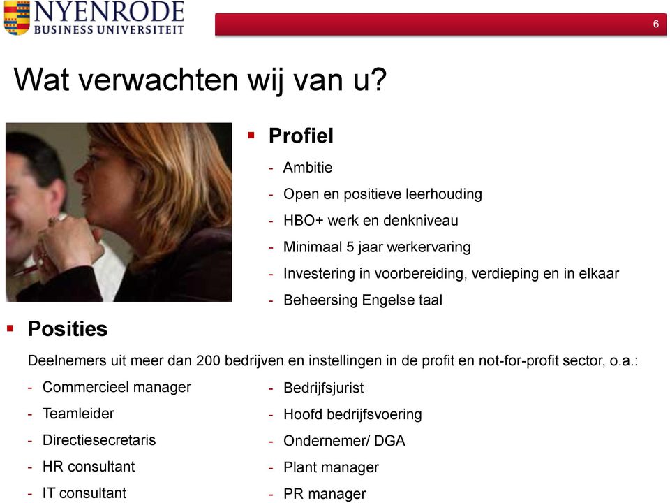 Investering in voorbereiding, verdieping en in elkaar - Beheersing Engelse taal Deelnemers uit meer dan 200 bedrijven en