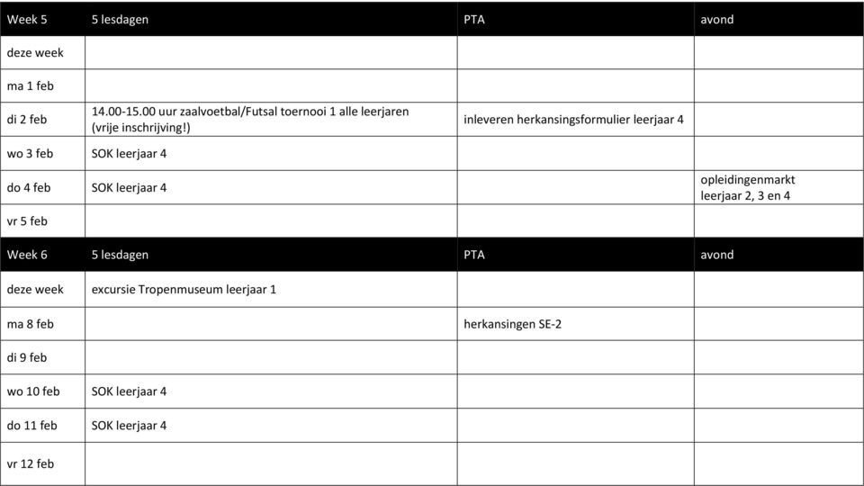 ) inleveren herkansingsformulier leerjaar 4 wo 3 feb SOK leerjaar 4 do 4 feb SOK leerjaar 4