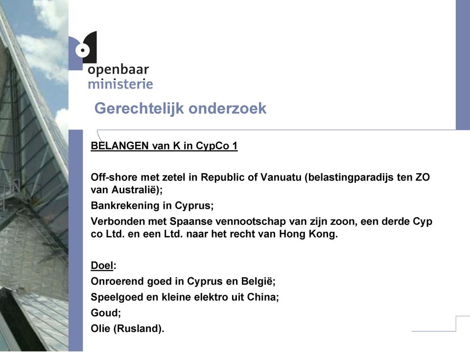 vennootschap van zijn zoon, een derde Cyp co Ltd. en een Ltd. naar het recht van Hong Kong.