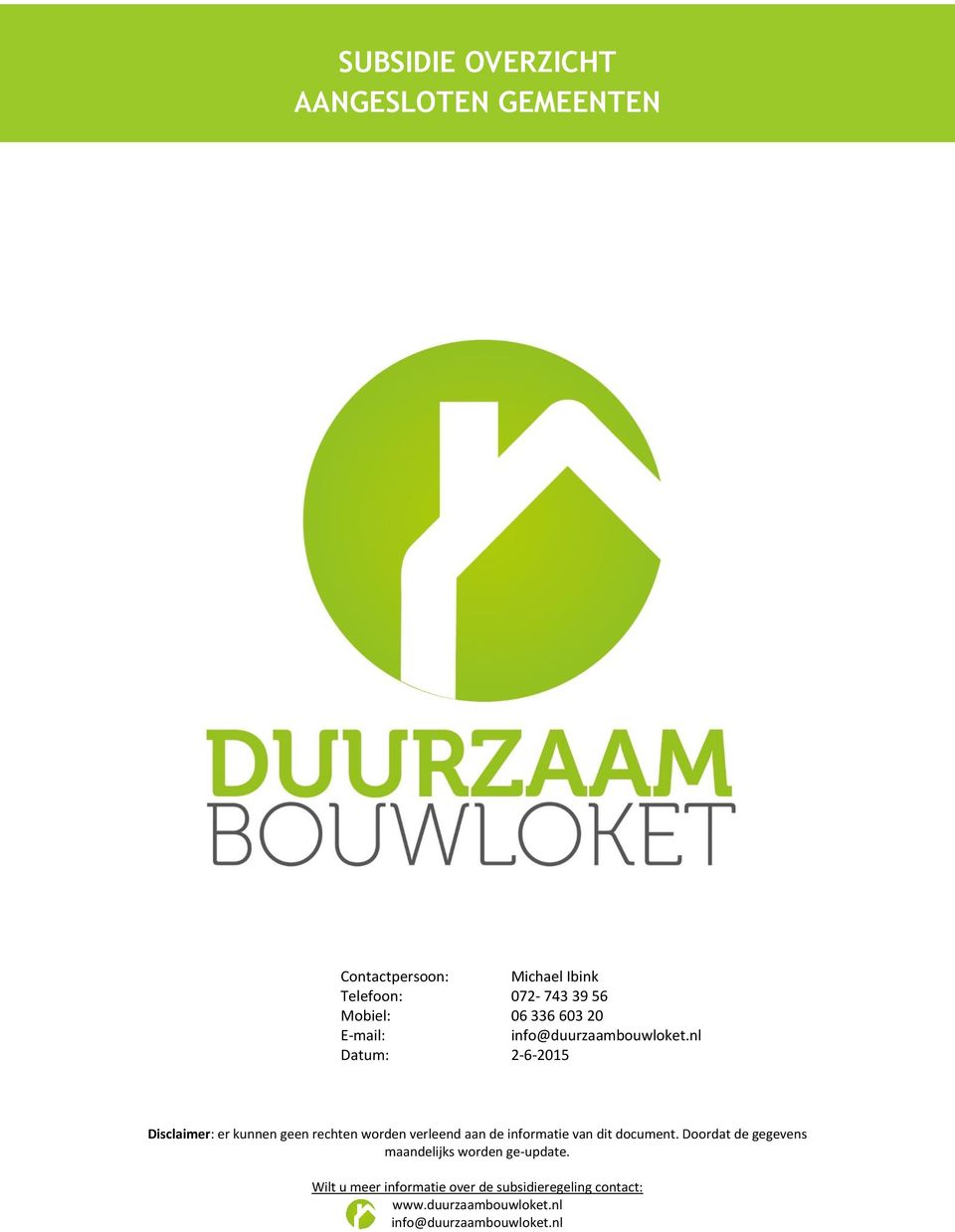 39 56 Mobiel: 06 336 603 20 E-mail: Datum: